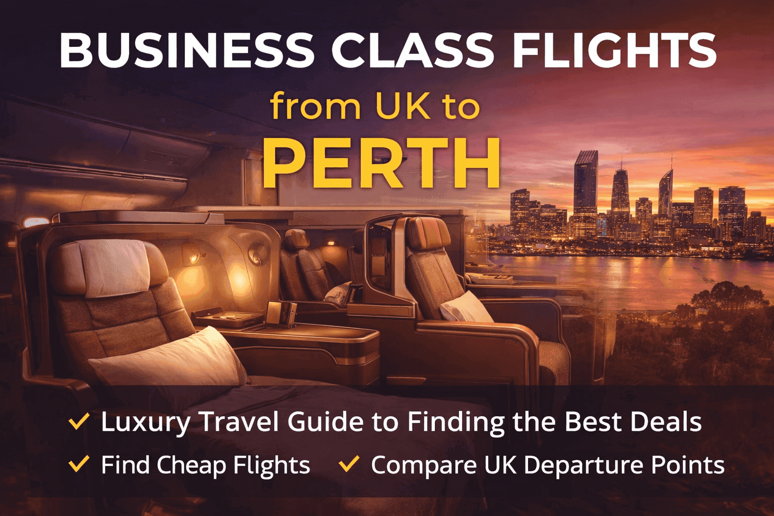 Business Class Flights to Perth from UK – Complete Guide to Luxury Travel